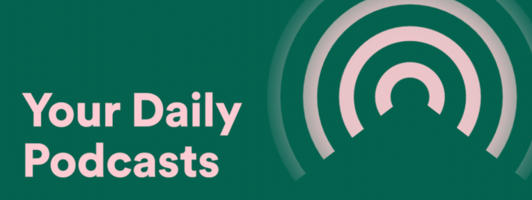 Spotify convierte su tecnología de personalización en podcasts con el lanzamiento de Your Daily Podcasts