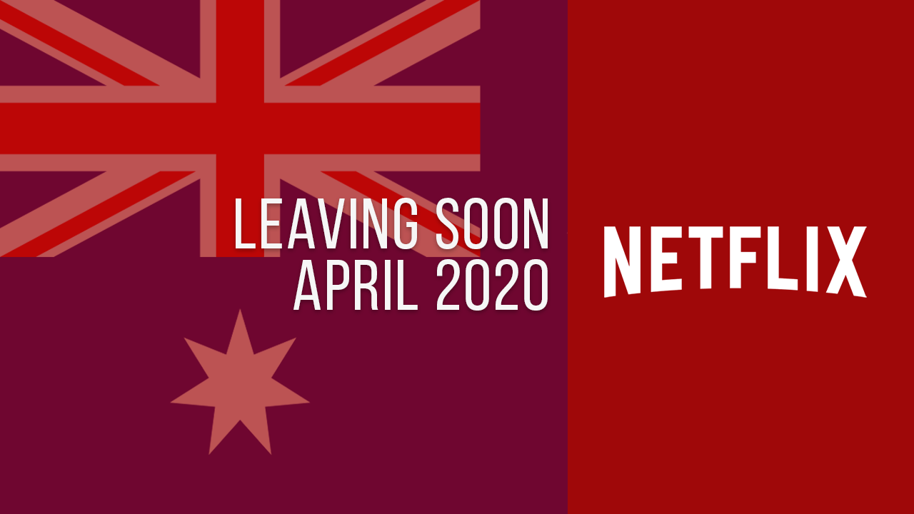 Títulos que abandonan Netflix Australia en abril de 2020