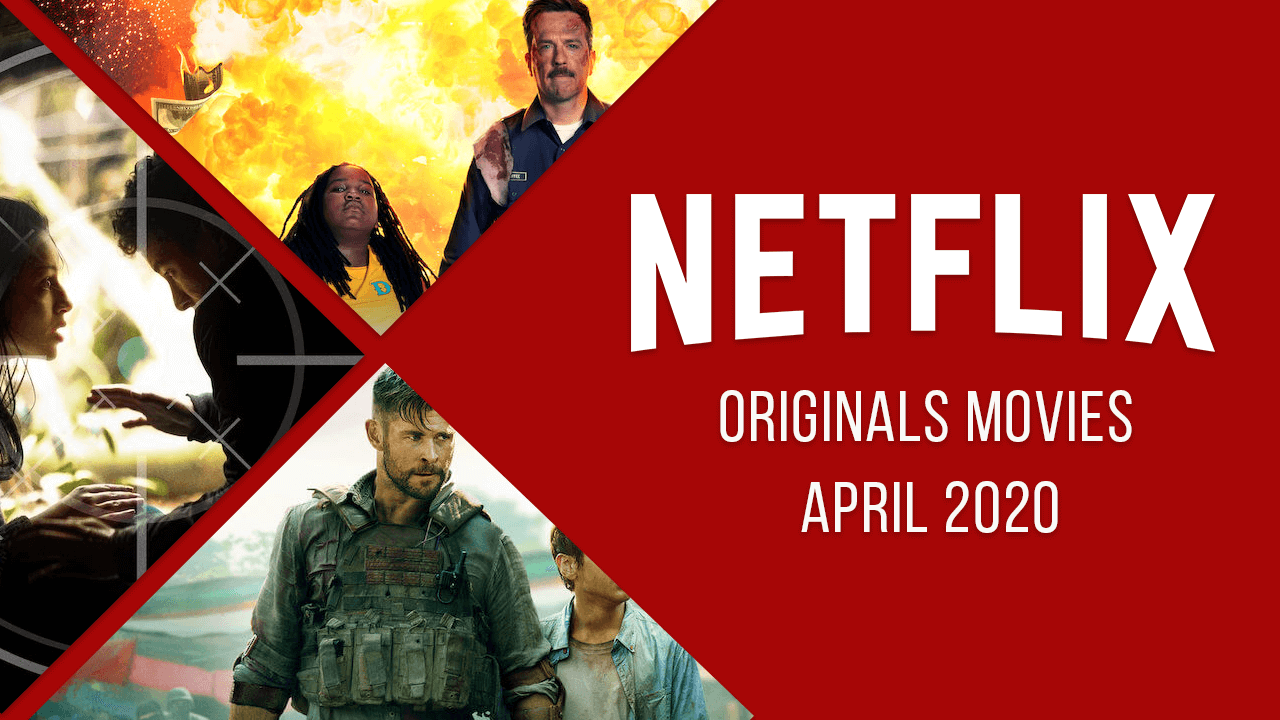 Todas las películas originales de Netflix lanzadas en abril de 2020, revisadas