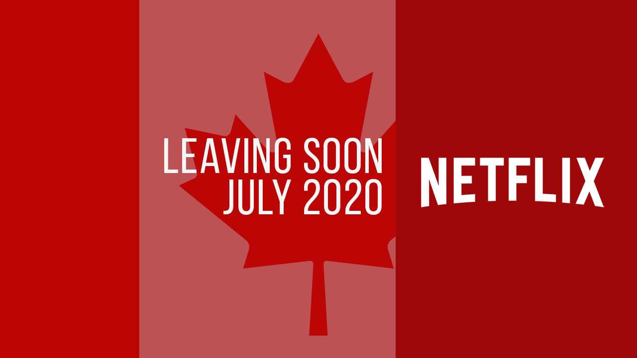 Películas y series de televisión que abandonan Netflix Canadá en julio de 2020