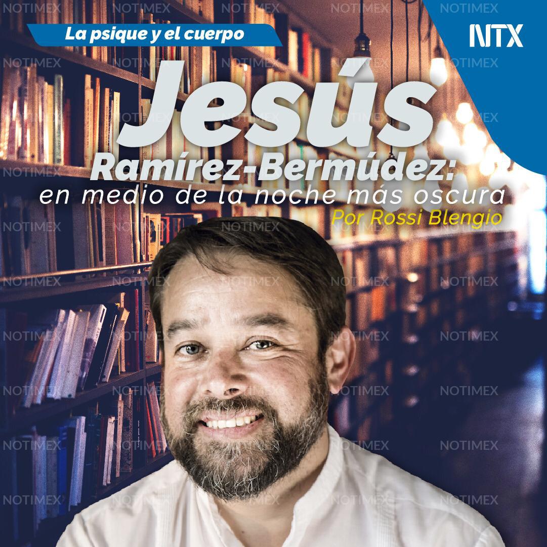 Jesús Ramírez-Bermúdez: en medio de la noche más oscura
