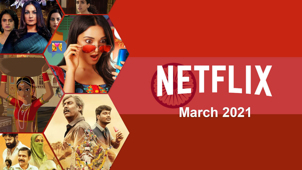 Nuevas películas y series de televisión indias en Netflix: marzo de 2021