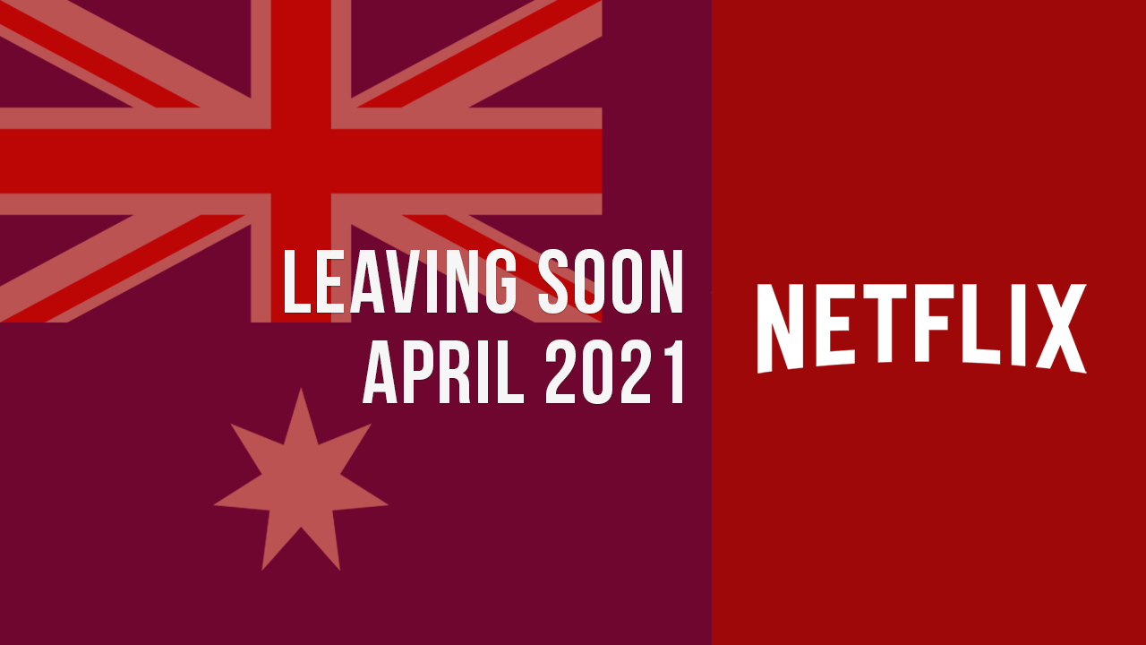 Películas y series de televisión programadas para salir de Netflix Australia en abril de 2021