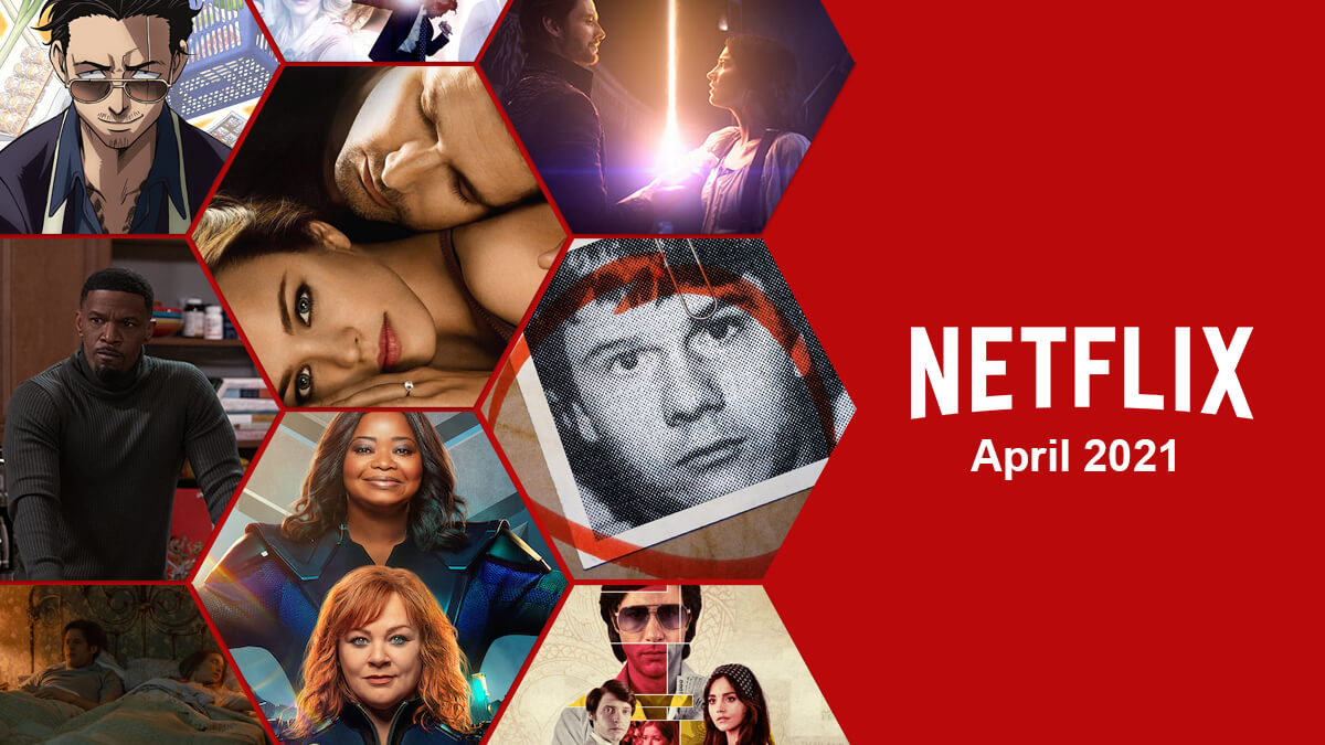 Lo que llegará a Netflix en abril de 2021