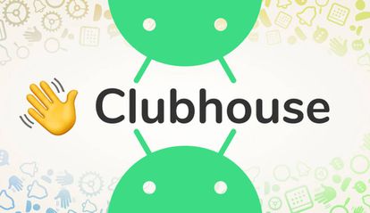 Clubhouse llega a Android.