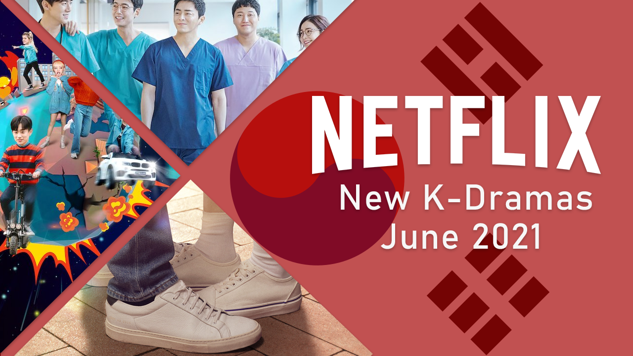 Nuevos K-Dramas en Netflix en junio de 2021