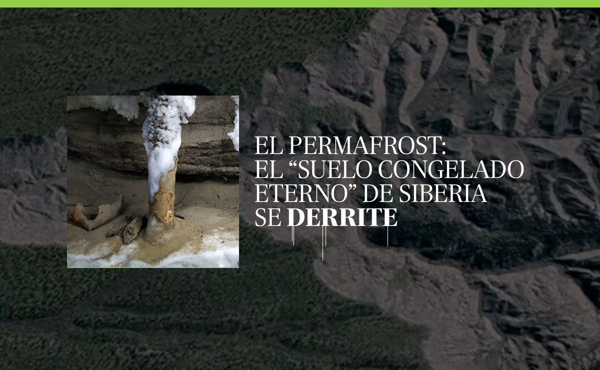 El permafrost: el “suelo congelado eterno” de Siberia se derrite
