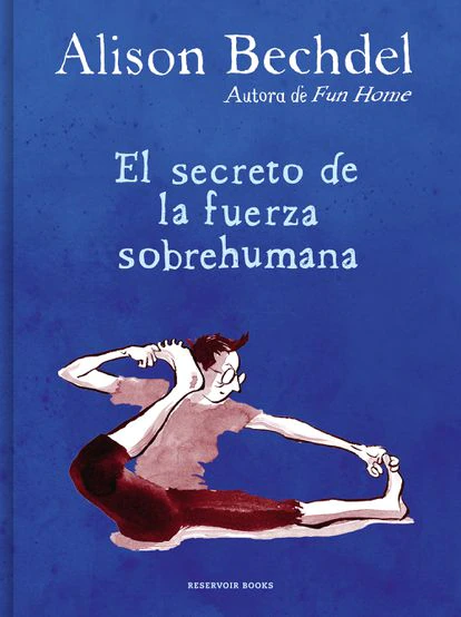 portada 'El secreto de la fuerza sobrehumana', ALISON BECHDEL. EDITORIAL RESERVOIR BOOKS
