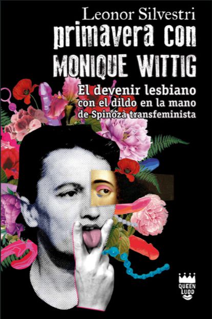 portada 'Primavera con Monique Witing. El devenir lesbiano con el dildo en la mano de Spinoza transfeminista'. editorial QUEEN LUDD