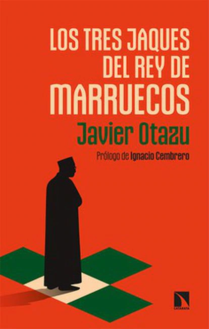 portada 'Los tres jaques al rey de Marruecos', JAVIER OTAZU. EDITORIAL CATARATA