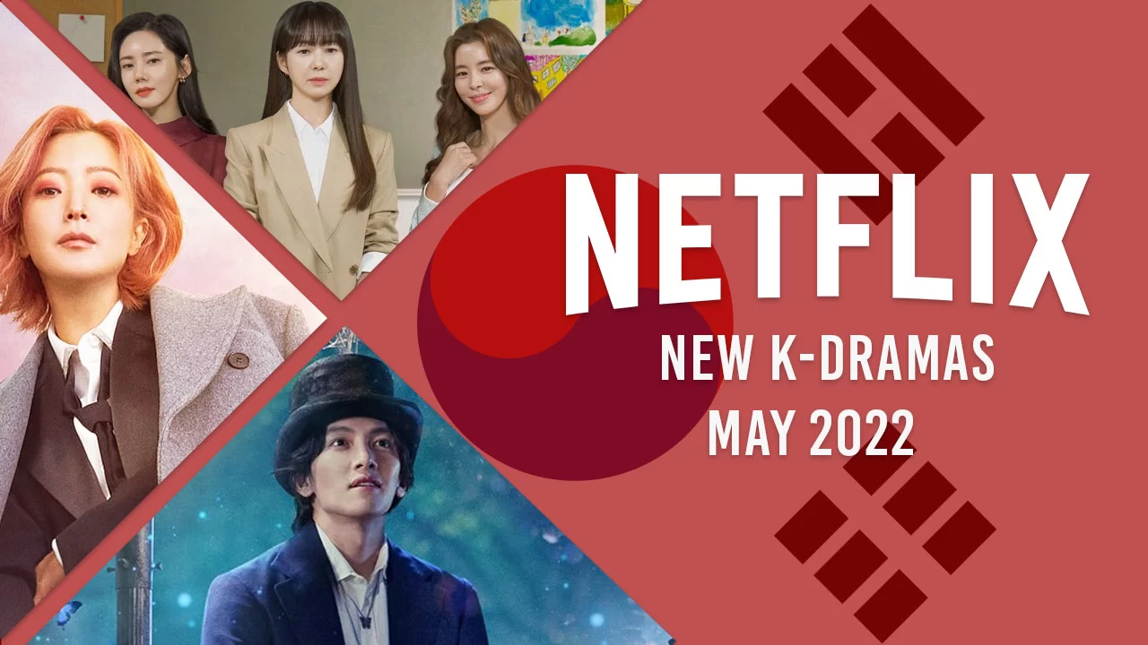 nuevos k dramas en netflix en mayo de 2022