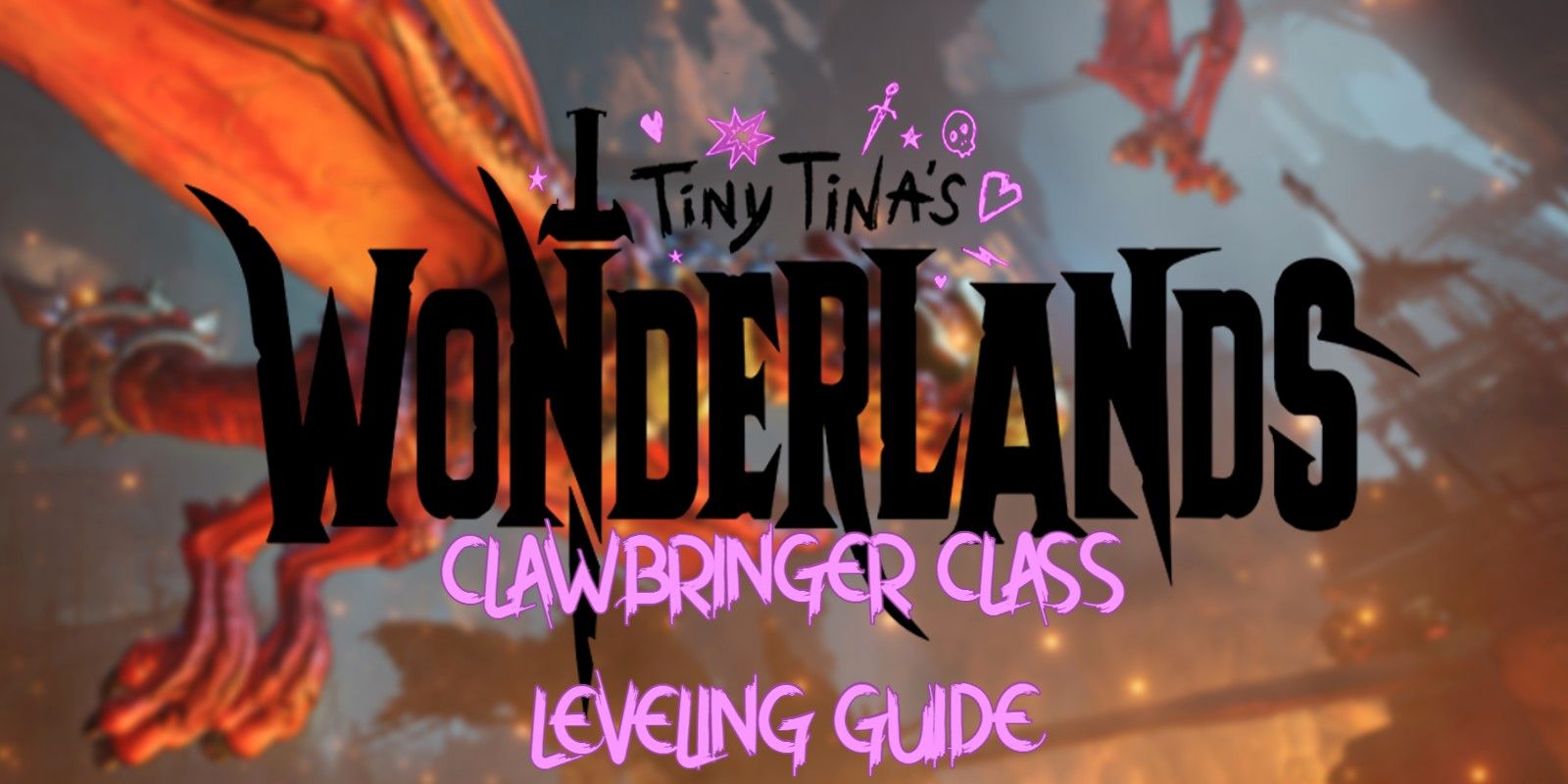 Tiny Tina’s Wonderlands: Clawbringer Class Leveling Guide