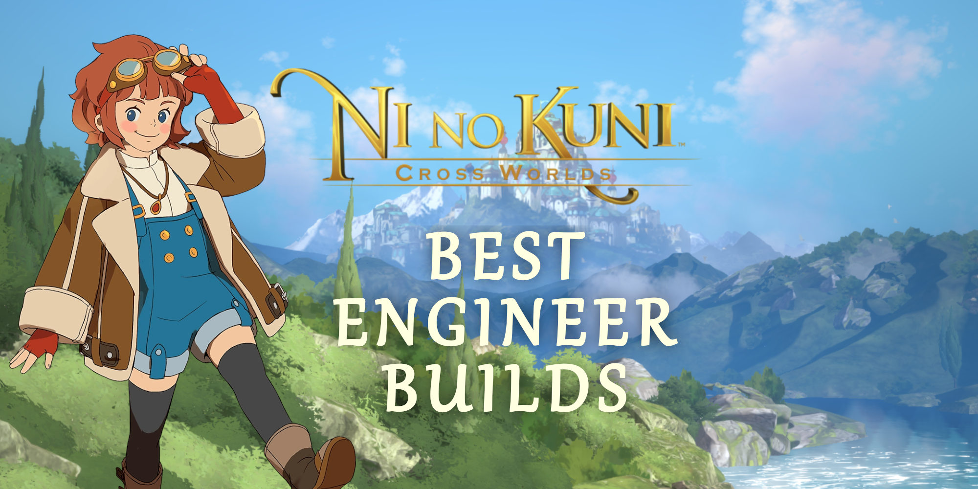 El mejor ingeniero construye en Ni No Kuni: Cross Worlds