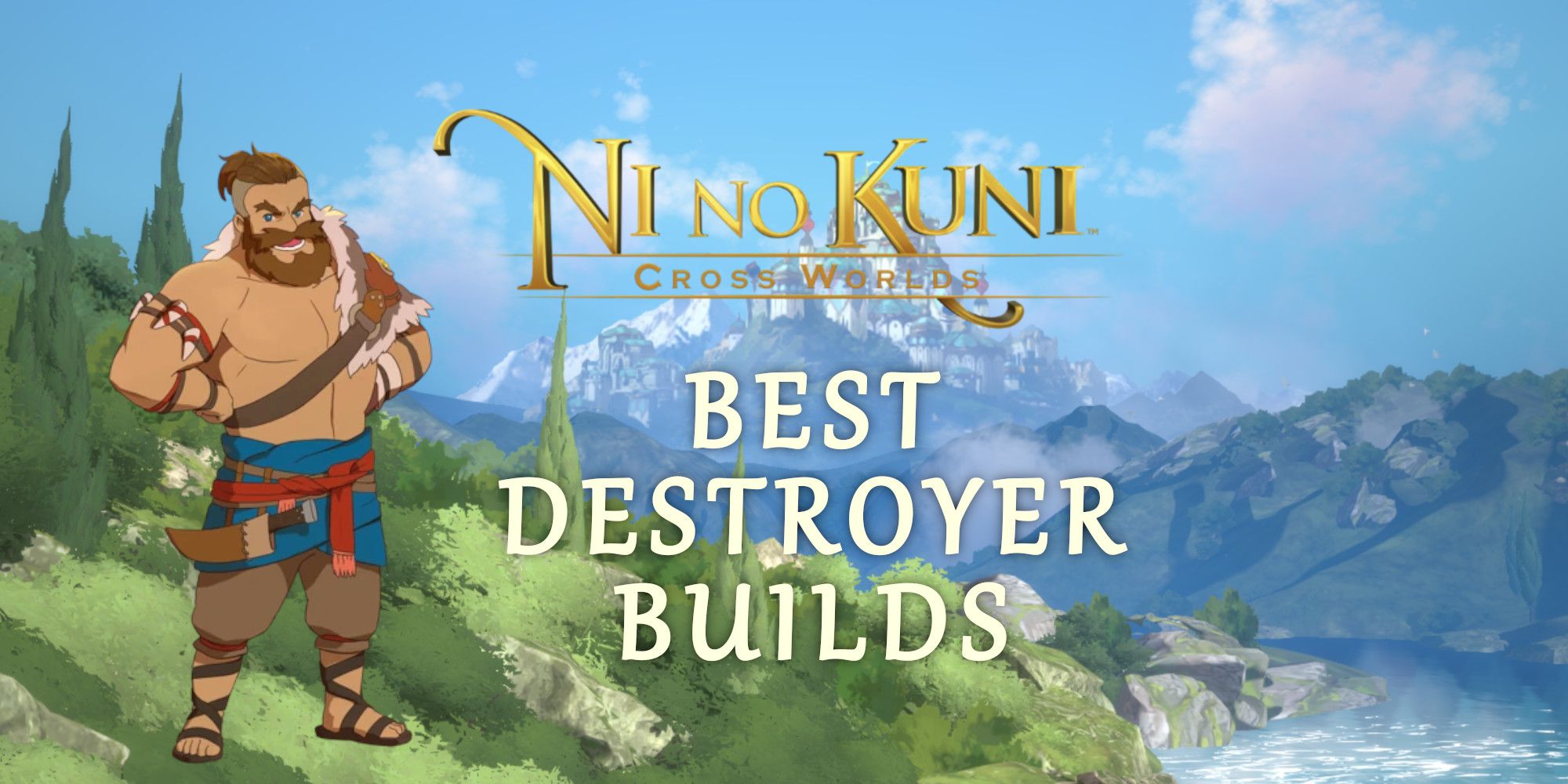 Las mejores construcciones de destructores en Ni No Kuni: Cross Worlds