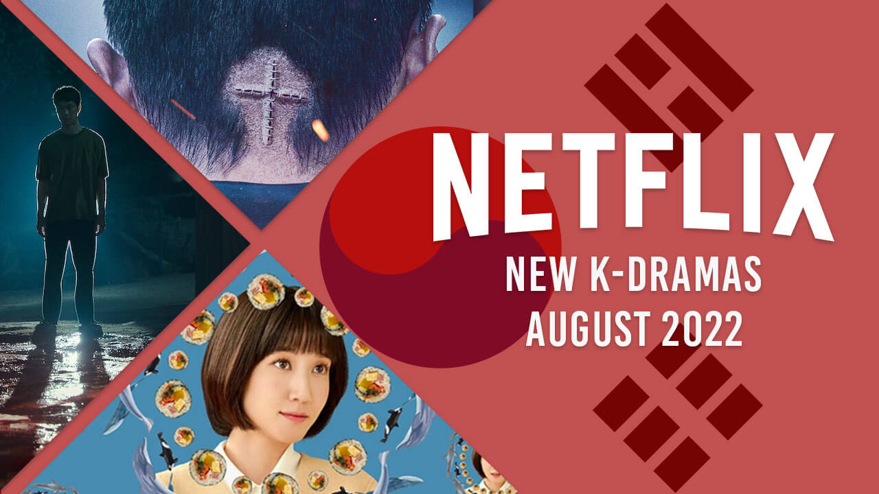 Nuevos K-Dramas en Netflix en agosto de 2022