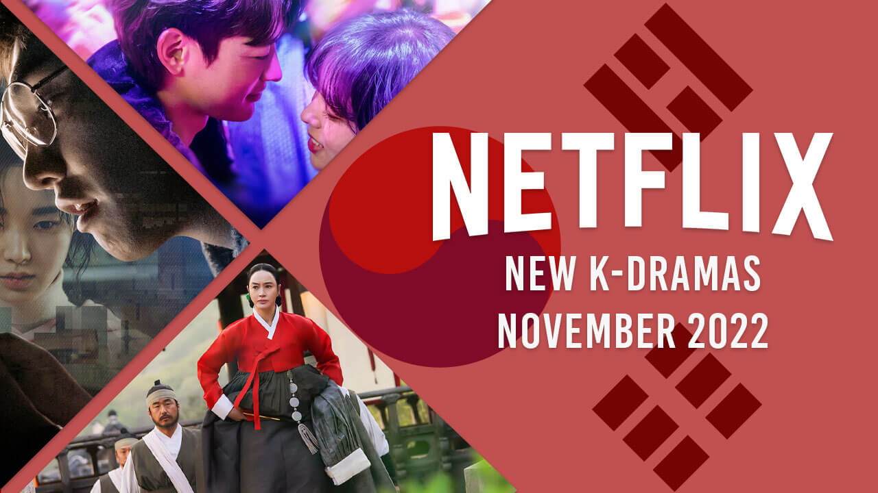 Nuevos K-Dramas en Netflix en noviembre de 2022