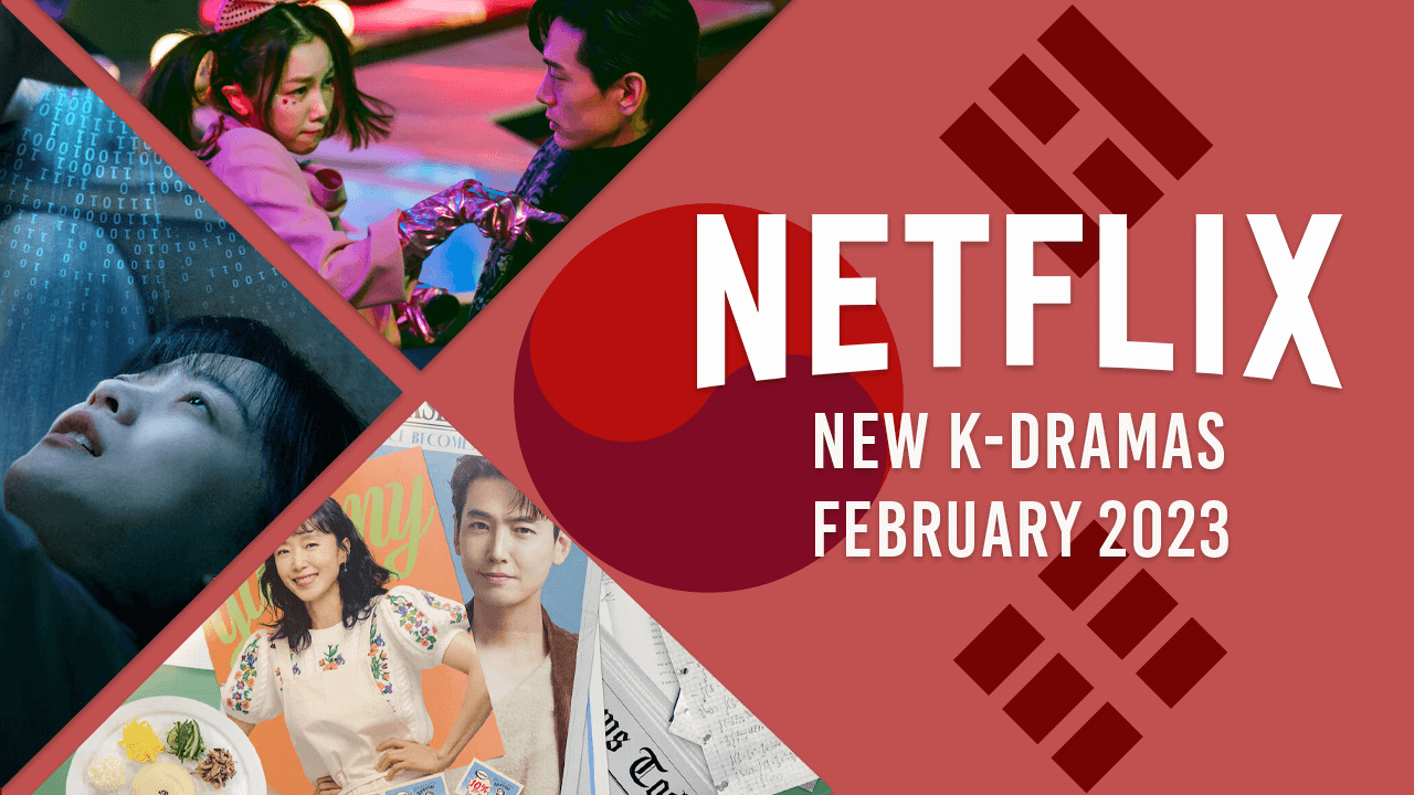 Nuevos K-Dramas en Netflix en febrero de 2023