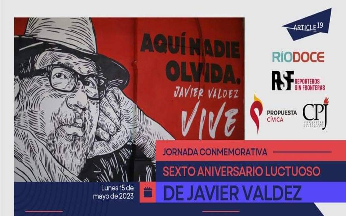 'No descansaremos hasta que haya justicia': 6 años del asesinado de Javier Valdez