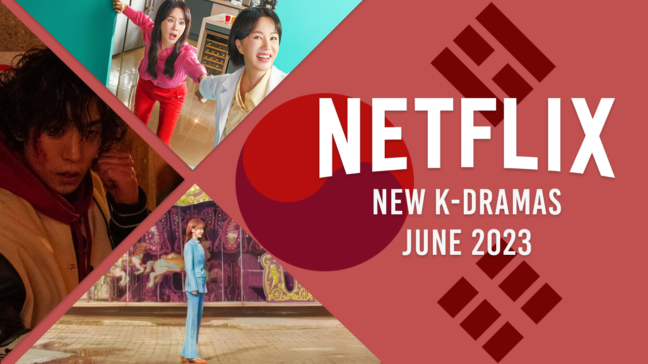 Nuevos K-Dramas en Netflix en junio de 2023