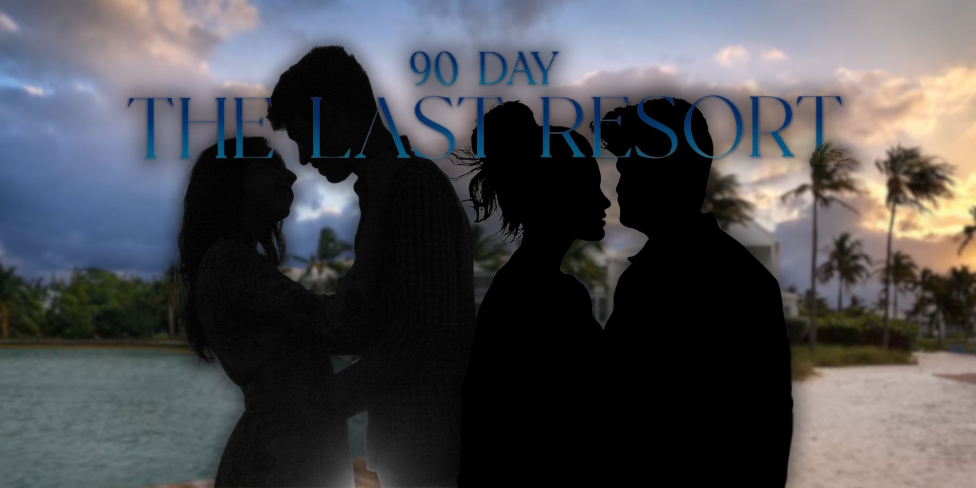90 Day: The Last Resort – Dos parejas principales reveladas para el nuevo spin-off de 90 Day Fiancé