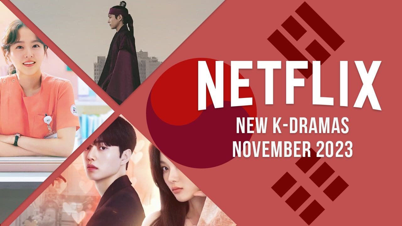 nuevos k dramas en netflix en noviembre de 2023