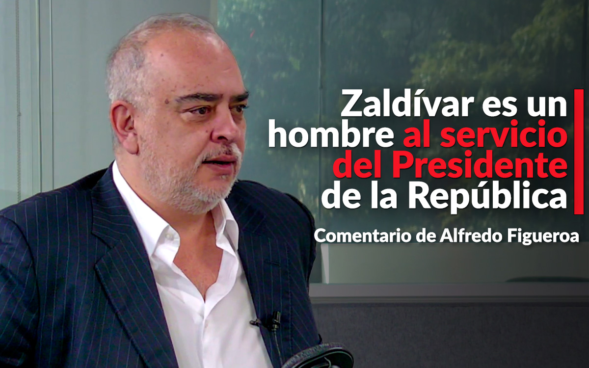 Zaldívar es un hombre al servicio del presidente de la República: Figueroa