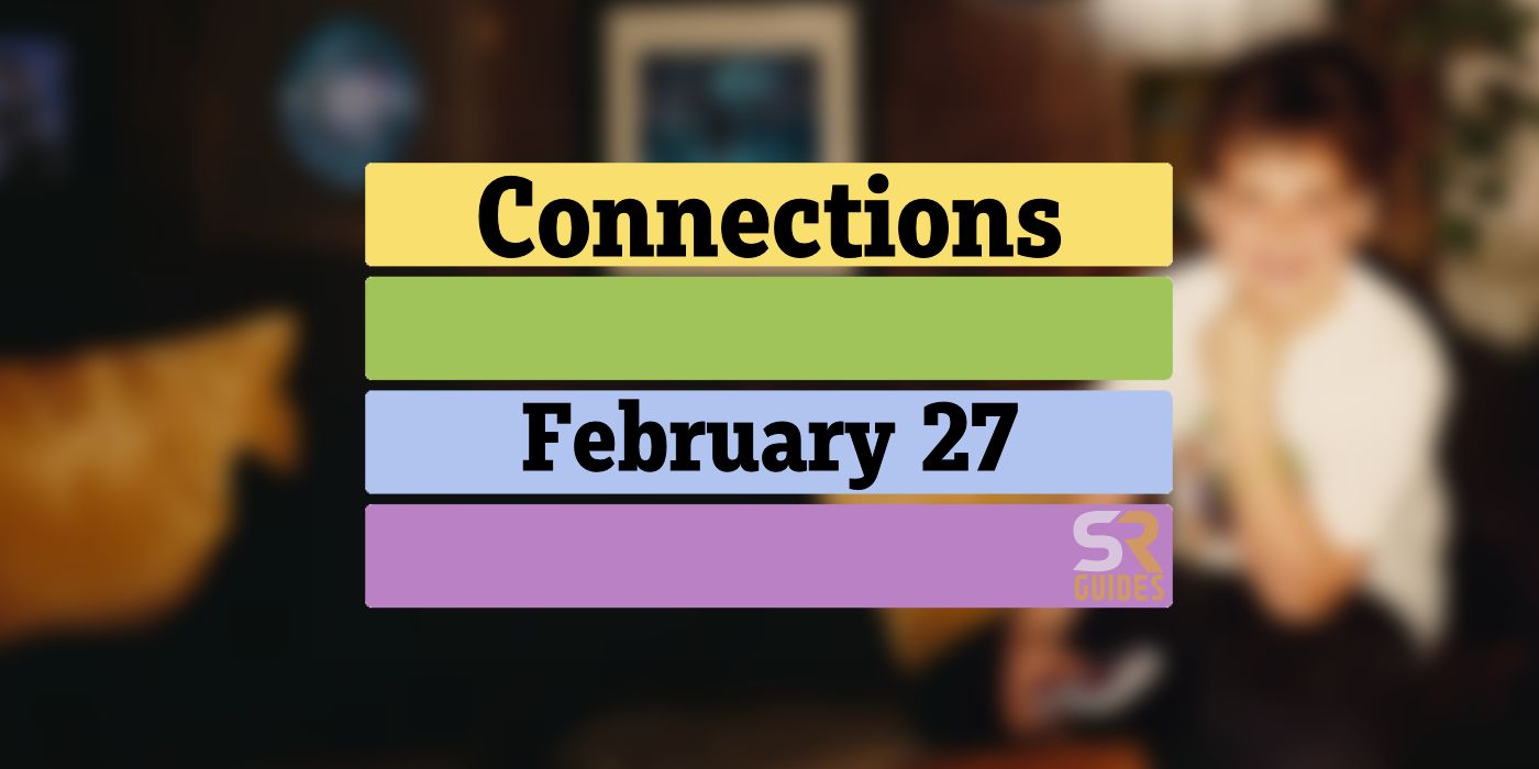 Respuestas y sugerencias de Connections de hoy para el 27 de febrero de 2024 (rompecabezas n.° 260)