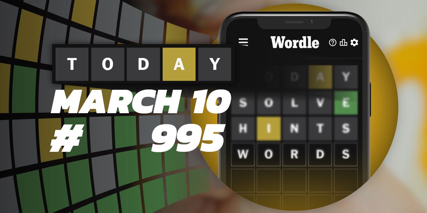 Consejos y respuestas de Wordle de hoy: 10 de marzo de 2024 (rompecabezas n.° 995)