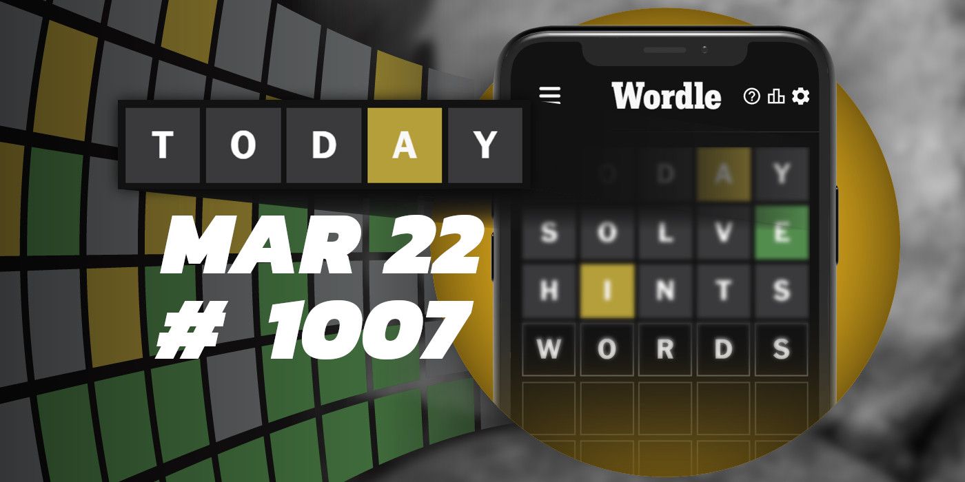 Consejos y respuestas de Wordle de hoy: 22 de marzo de 2024 (rompecabezas n.° 1007)