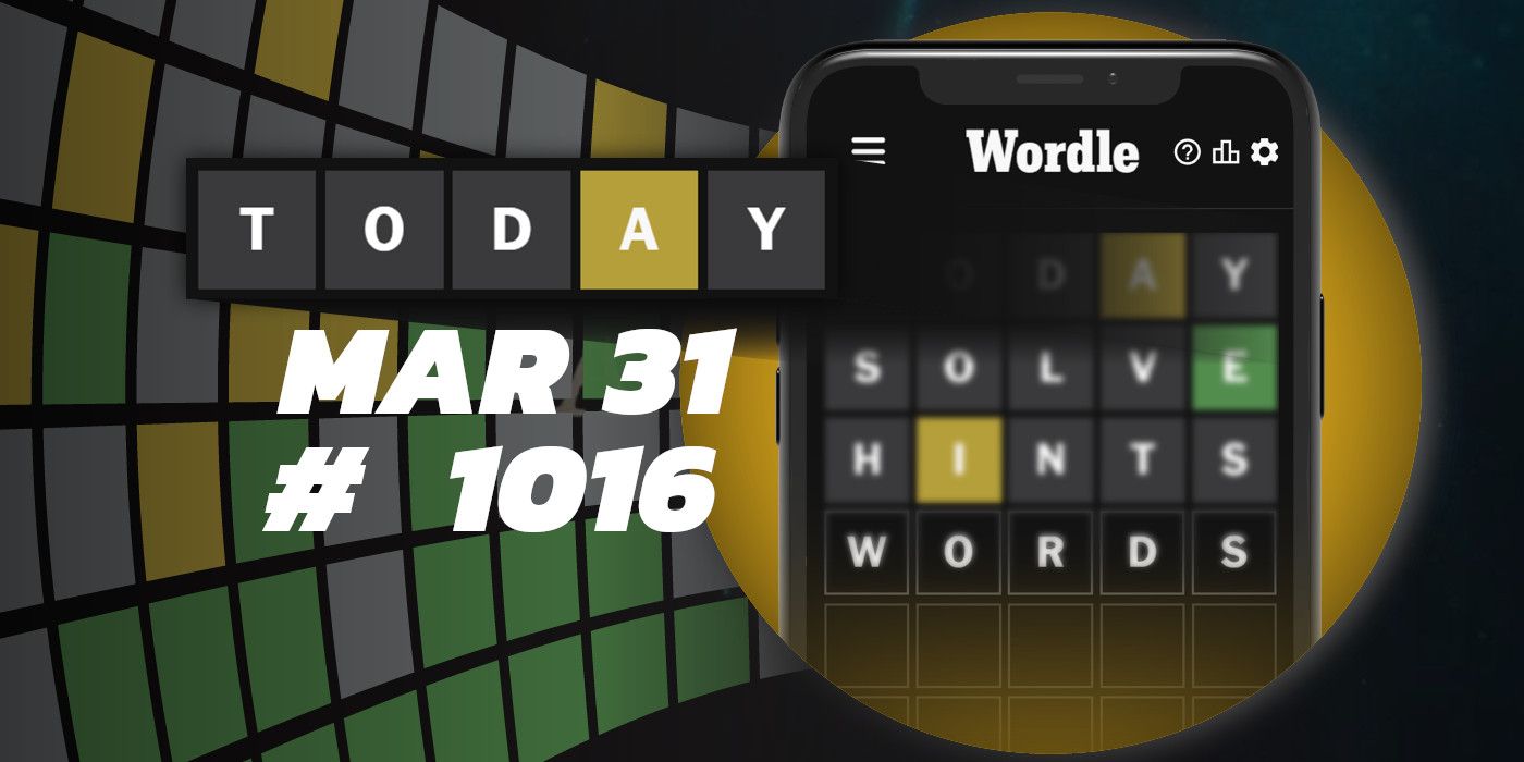 Consejos y respuestas de Wordle de hoy: 31 de marzo de 2024 (rompecabezas n.° 1016)