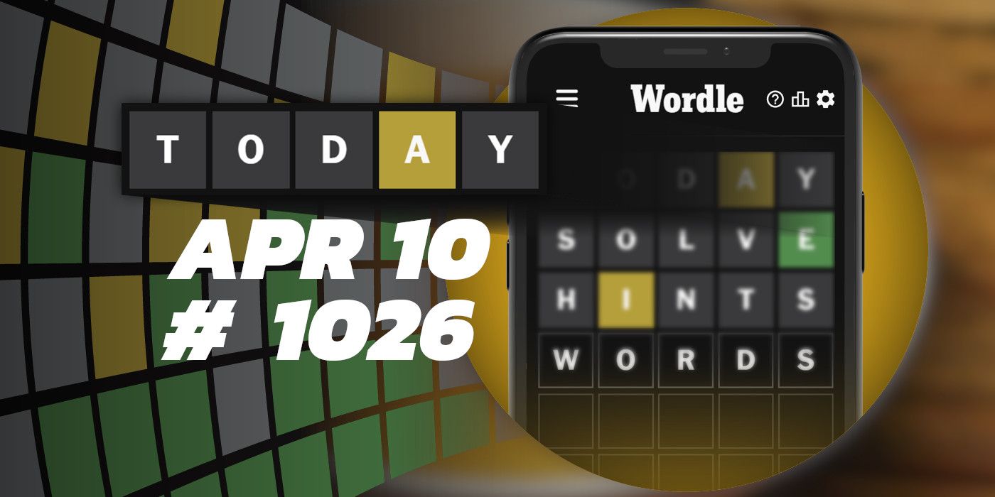 Consejos y respuestas de Wordle de hoy: 10 de abril de 2024 (rompecabezas n.° 1026)