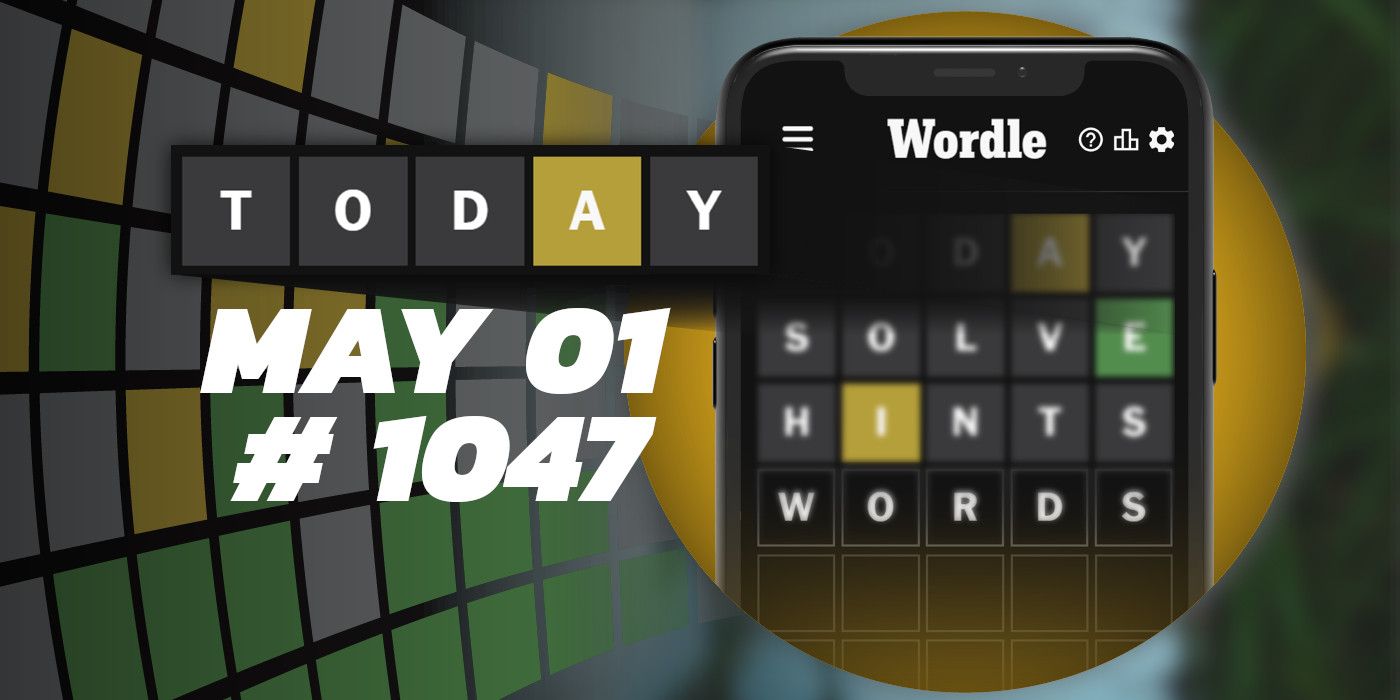 Consejos y respuestas de Wordle de hoy: 1 de mayo de 2024 (rompecabezas n.° 1047)