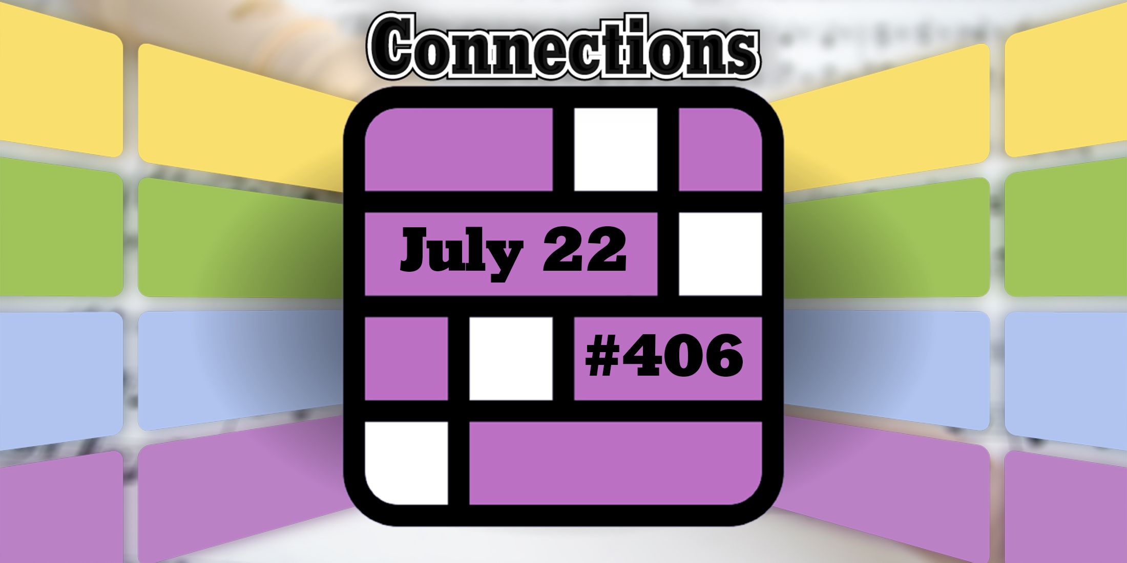 Pistas y respuestas de Connections de hoy para el 22 de julio de 2024 (rompecabezas n.° 406)