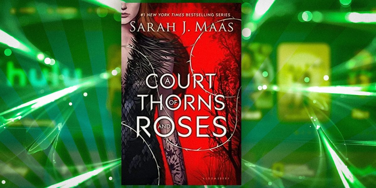 El potencial del programa Court Of Thorns & Roses no se compara con la adaptación olvidada de Sarah J. Maas de Hulu