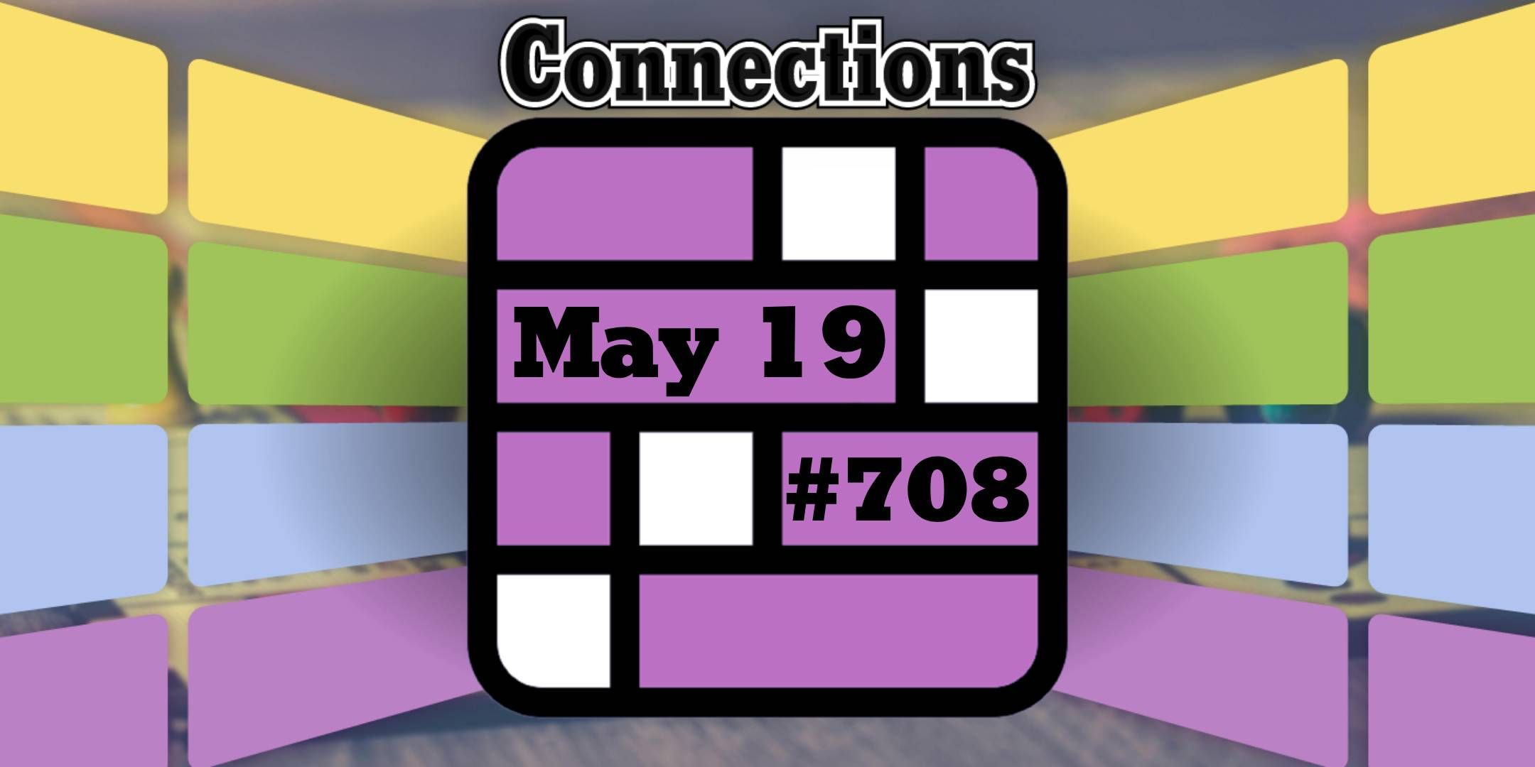 Conexiones y respuestas de hoy para el 19 de mayo de 2025 (rompecabezas #708)
